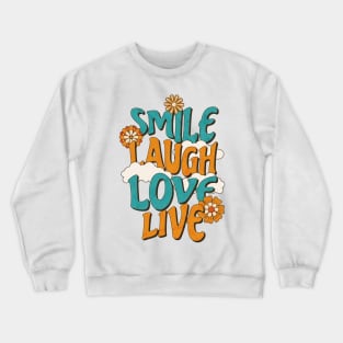 Smile, laugh, love, live Crewneck Sweatshirt